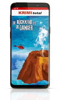 KRIMI total - Die Rckkehr des Dr. Danger (Fall 22) (Digitale Edition fr KRIMI total App, inkl. interaktivem Partyplaner)