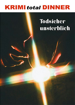KRIMI total Dinner - Todsicher unsterblich