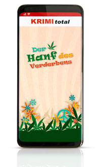KRIMI total - Der Hanf des Verderbens (Fall 13) (Digitale Edition fr KRIMI total App, inkl. interaktivem Partyplaner)